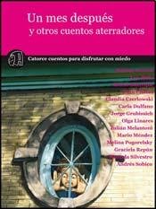 Stock image for Un Mes Despues Y Otros Cuentos Aterradores - Antologia for sale by Libros del Mundo