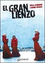 GRAN LIENZO, EL (Spanish Edition) (9789872549121) by DIEGO AGRIMBAU Y GABRIEL IPPOLITI