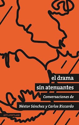 Beispielbild fr El drama sin atenuantes. Conversaciones de Nstor Snchez y Carlos Riccardo. zum Verkauf von Libros nicos