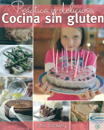 9789872582920: Prctica Y Deliciosa Cocina Sin Gluten (SIN COLECCION)