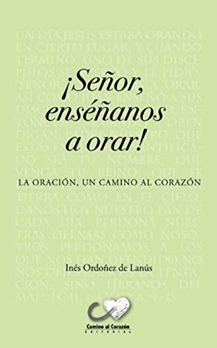 Stock image for Seor ensanos a Orar: La oracin, un camino al corazn (Pequeos libros) (Spanish Edition) for sale by GF Books, Inc.
