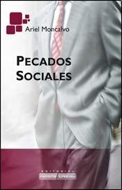 PECADOS SOCIALES (Spanish Edition) (9789872588809) by Ariel Moncalvo