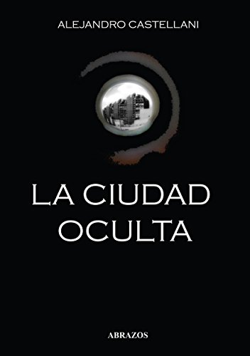 Imagen de archivo de Ciudad oculta, La. (Relatos). a la venta por La Librera, Iberoamerikan. Buchhandlung