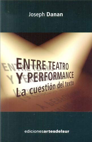 Beispielbild fr Entre Teatro Y Performance - Joseph Danan zum Verkauf von Juanpebooks