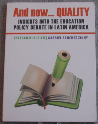 Stock image for And Now. Quality: Insights Into the Education Policy Debate in Latin America for sale by Wonder Book
