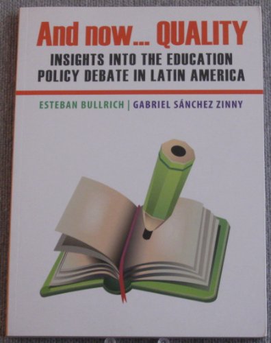 9789872686819: And Now... Quality: Insights Into the Education Policy Debate in Latin America