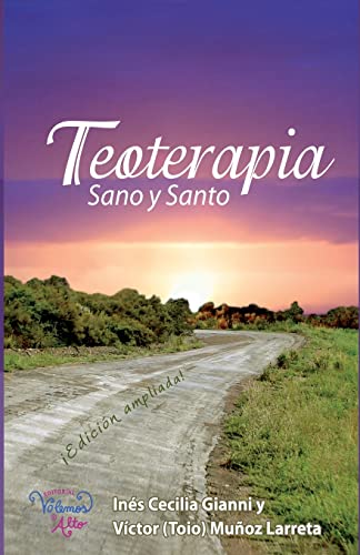 Imagen de archivo de Teoterapia: Sano y Santo (Spanish Edition) a la venta por GF Books, Inc.