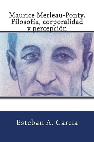 Imagen de archivo de Maurice Merleau-Ponty. Filosofa, corporalidad y percepcin (Spanish Edition) a la venta por Save With Sam