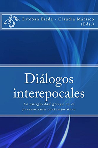 Imagen de archivo de Dilogos interepocales: La antigedad griega en el pensamiento contemporneo (Spanish Edition) a la venta por Books Unplugged