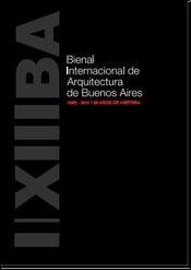 Stock image for BIENAL INTERNACIONAL DE ARQUITECTURA DE BUENOS AIRES 1985 - 2011 [Hardcover] . for sale by Iridium_Books