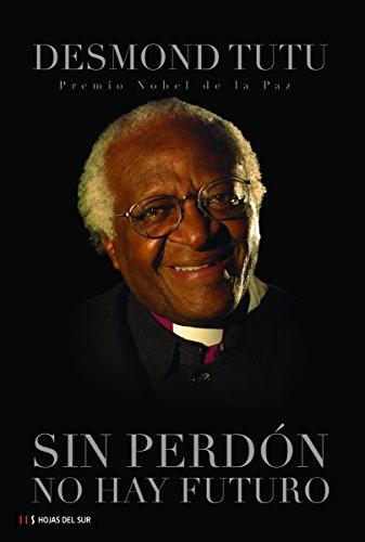 Sin perdÃ³n no hay futuro (Spanish Edition) (9789872766184) by Tutu, Archbishop Desmond