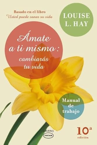 Ãmate a ti mismo: cambiarÃ¡s tu vida (9789872819415) by Hay, Louise