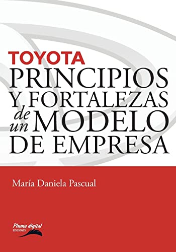 9789872839673: TOYOTA: Principios y fortalezas de un modelo de empresa