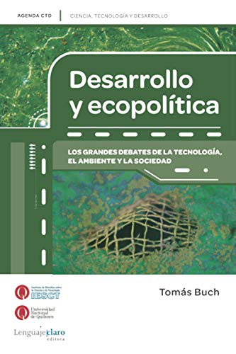 9789872874742: Desarrollo y ecopolitica: Los grandes debates de la tecnologa, el ambiente y la sociedad