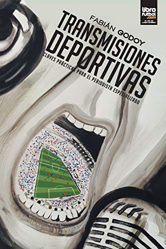 Stock image for TRANSMISIONES DEPORTIVAS: Claves prcticas para el periodista especializado -Language: spanish for sale by GreatBookPrices