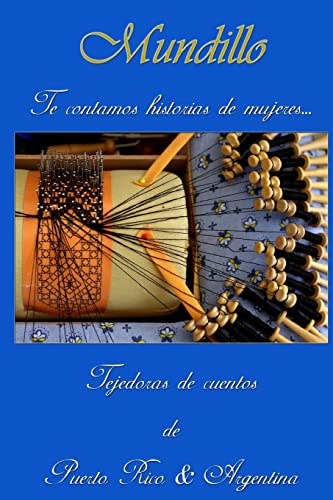Stock image for Mundillo: Te contamos historias de mujeres (Spanish Edition) for sale by Lucky's Textbooks