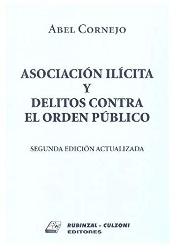 Beispielbild fr Asociacion Ilicita Y Delitos Contra El Orden Publico - Corne zum Verkauf von Libros del Mundo