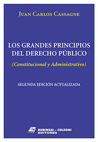 Stock image for Los Grandes Principios Del Derecho P blico Constitucional Y Administrativo, De Cassagne Juan C. , Tapa Blanda En Espa ol, 2021 for sale by Libros del Mundo