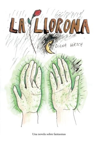 Imagen de archivo de La Llorona: Una Novela Sobre Fantasmas (Volume 1) (Spanish Edition) a la venta por Revaluation Books