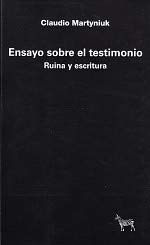 Imagen de archivo de Ensayo sobre el testimonio. Ruina y escritura. a la venta por Tarahumara Libros