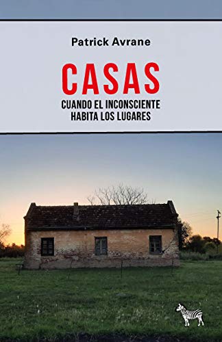 Stock image for CASAS. CUANDO EL INCONSCIENTE HABITA EN LOS LUGARES for sale by AG Library