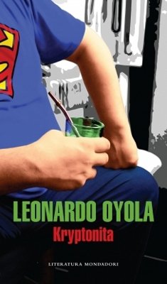 Beispielbild fr Kryptonita, De Leonardo Oyola. Editorial Random House, Tapa Blanda En Espa ol, 2014 zum Verkauf von Juanpebooks