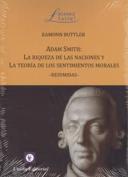 Imagen de archivo de ADAM SMITH: LA RIQUEZA DE LAS NACIONES Y LA TEORIA DE LOS SENTIMIENTOS MORALES -RESUMIDAS- a la venta por KALAMO LIBROS, S.L.
