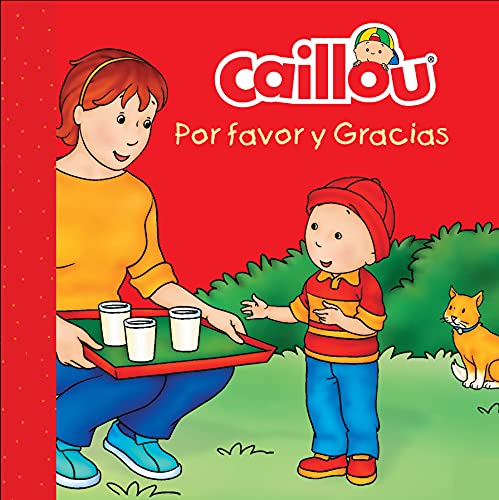 Imagen de archivo de Por Favor Y Gracias (coleccion Caillou) (cartone) - Patenau a la venta por Juanpebooks