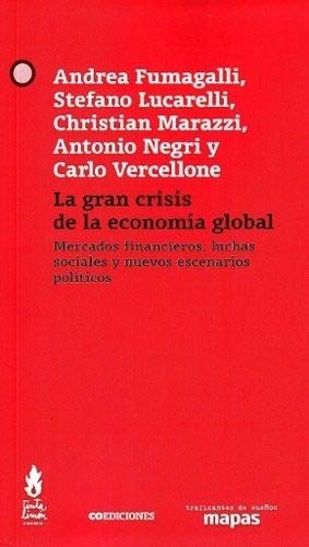 Beispielbild fr La Gran Crisis De La Econom a Global Fumagalli Lucarelli Ot zum Verkauf von Juanpebooks