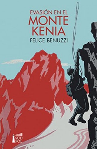 9789873723087: evasion en el monte kenia benuzzi felice Ed. 2016
