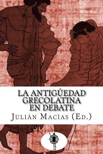 Imagen de archivo de La antiguedad grecolatina en debate a la venta por Revaluation Books