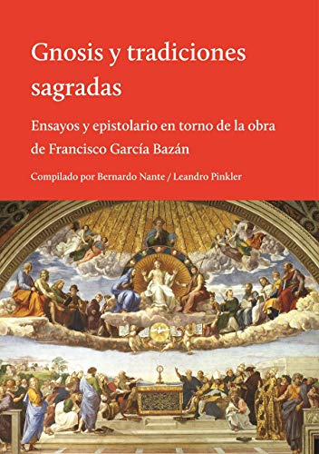 Imagen de archivo de GNOSIS Y TRADICIONES SAGRADAS: ENSAYOS Y EPISTOLARIO EN TORNO DE LA OBRA DE FRANCISCO GARCA BAZN a la venta por KALAMO LIBROS, S.L.