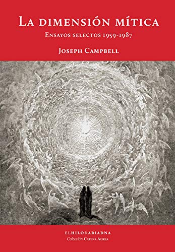 La dimensión mítica. Ensayos selectos 1959-1987 - Joseph Campbell