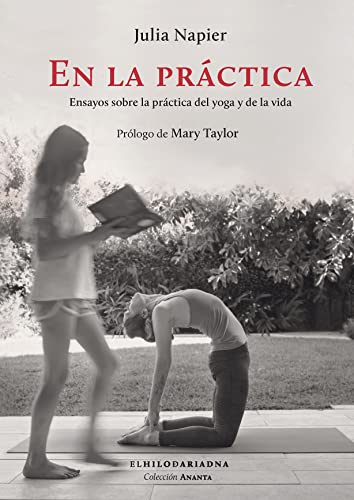Beispielbild fr EN LA PRCTICA. Ensayos sobre la prctica del yoga y de la vida zum Verkauf von KALAMO LIBROS, S.L.