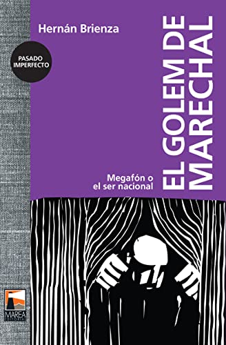 9789873783227: El golem de Marechal: Megafn o el ser nacional (PASADO IMPERFECTO)