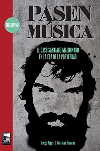 Stock image for Libro Pasen Musica : El Caso Santiago Maldonado En La Era De for sale by Libros del Mundo