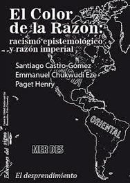 Imagen de archivo de COLOR DE LA RAZON EL - EL RACISMO EPISTEMOLOGICO a la venta por Libros nicos