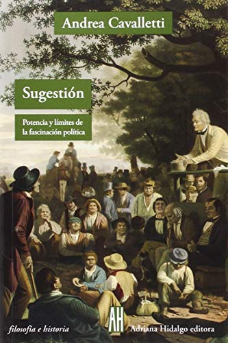 Stock image for Sugestion - Potencia Y Limites De La Fascinacion Politica for sale by Juanpebooks