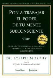 Imagen de archivo de pon a trabajar el poder de tu mente subconsciente j murphyEd. 2015 a la venta por DMBeeBookstore