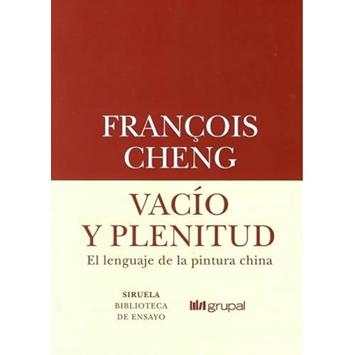 Beispielbild fr VACIO Y PLENITUD - EL LENGUAJE DE LA PINTURA CHINA zum Verkauf von Libros nicos