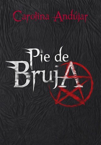 Stock image for Pie De Bruja - Carolina Andujar Cordoba for sale by Libros del Mundo
