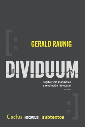 Beispielbild fr Dividuum - Capitalismo Maquinico - Raunig - Cactus - Libro zum Verkauf von Libros del Mundo