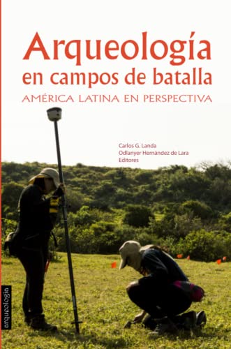 Imagen de archivo de Arqueologa en Campos de Batalla: Am rica Latina en perspectiva a la venta por ThriftBooks-Atlanta