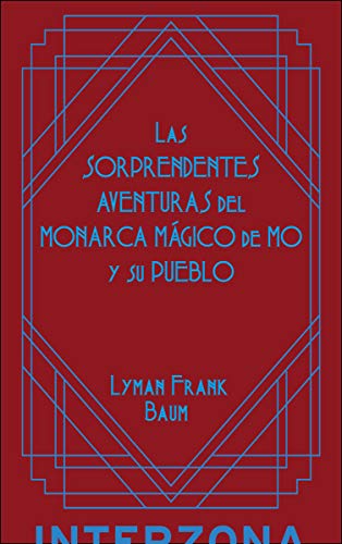 Imagen de archivo de LAS SORPRENDENTES AVENTURAS DEL MONARCA MGICO DE MO Y SU PUEBLO a la venta por KALAMO LIBROS, S.L.