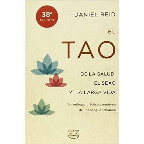 9789873955020: Tao De La Salud El Sexo Y La Larga Vida Un Enfoque Practico Y Moderno De Una Antigua (Rustico)