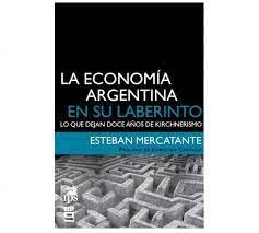 Imagen de archivo de LA ECONOMIA ARGENTINA EN SU LABERINTO a la venta por Serendipity