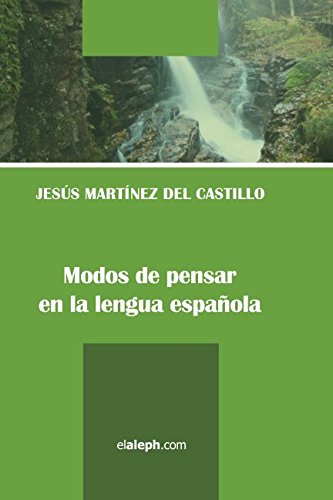 Stock image for Modos de pensar en la lengua espaola: Hechos de evolucin y ontologa linguestica for sale by Revaluation Books