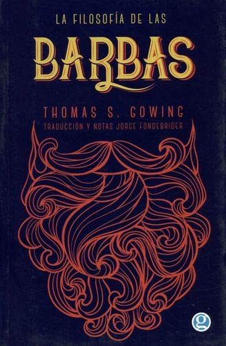 Beispielbild fr Filosofia De Las Barbas, La - Thomas S. Gowing zum Verkauf von Juanpebooks