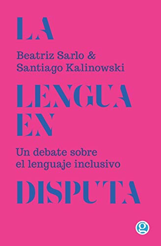 Beispielbild fr La lengua en disputa: Un debate sobre el lenguaje inclusivo zum Verkauf von Reuseabook