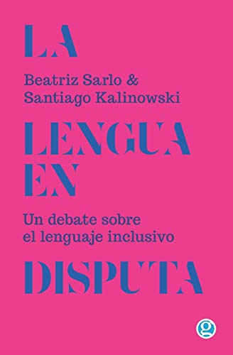 9789874086808: La lengua en disputa: Un debate sobre el lenguaje inclusivo